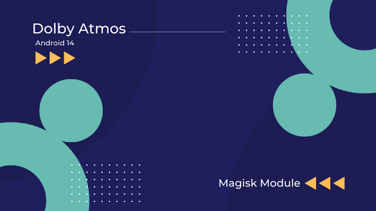 Dolby Atmos Magisk Module for Android 14