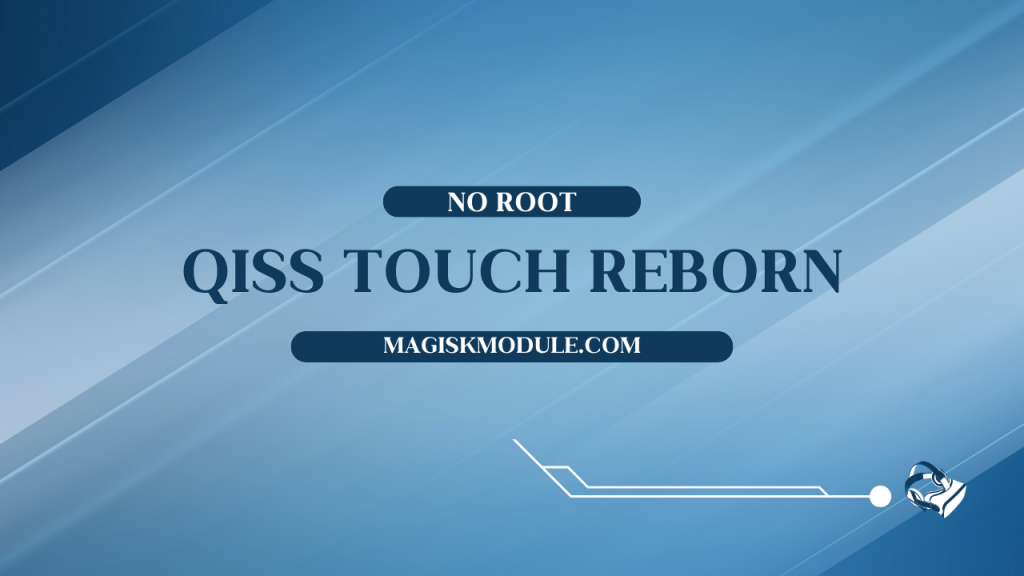 QISS TOUCH REBORN