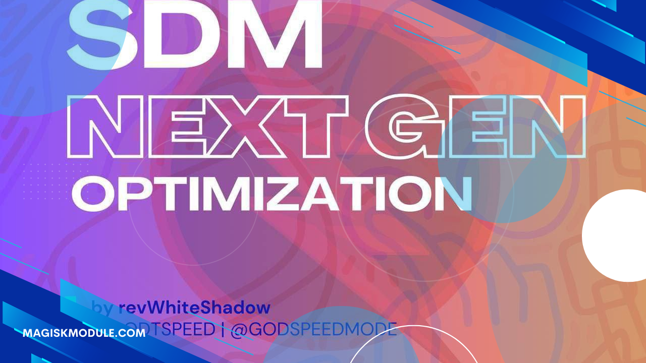 Sdm Next Gen Optimization Magisk Module