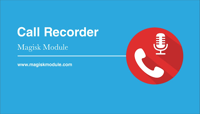 Call Recorder Magisk