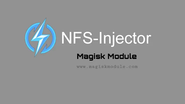 NFS INJECTOR MAGISK MODULE TRY IN 2024