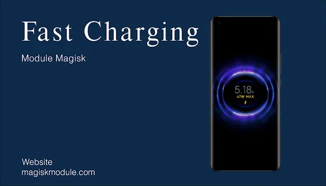 Fast Charging Module Magisk 2024