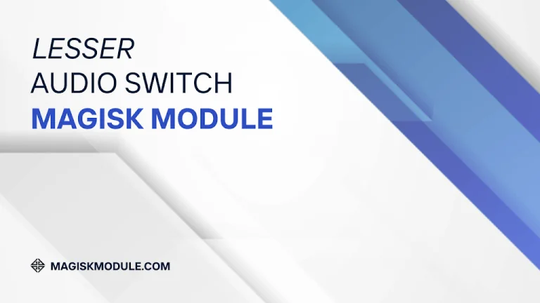 Lesser Audio Switch Magisk Module