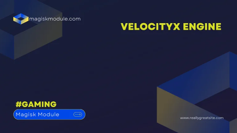 VelocityX Engine Gaming Magisk Module