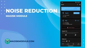 Noise Reduction Magisk Module