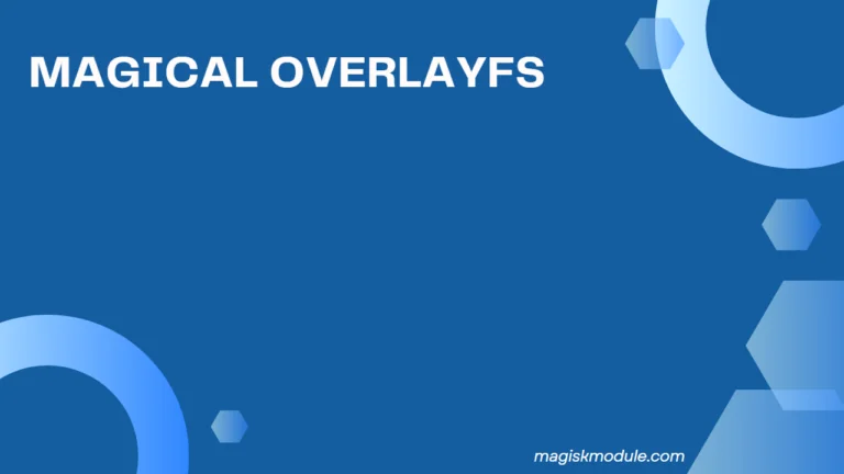 Magical Overlayfs v3.2.2 Fix (Unofficial)