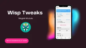 Wisp Tweaks Magisk Module